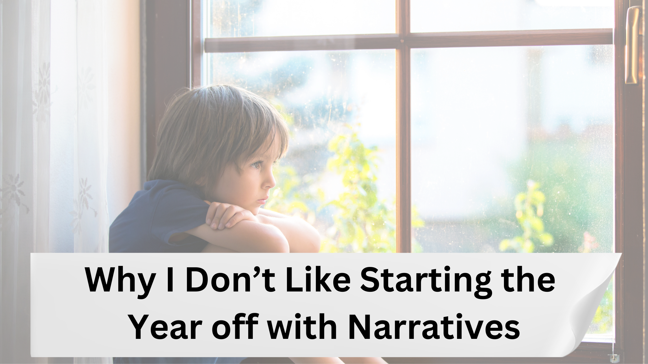 Why I Don’t Like Starting the Year off with Narratives