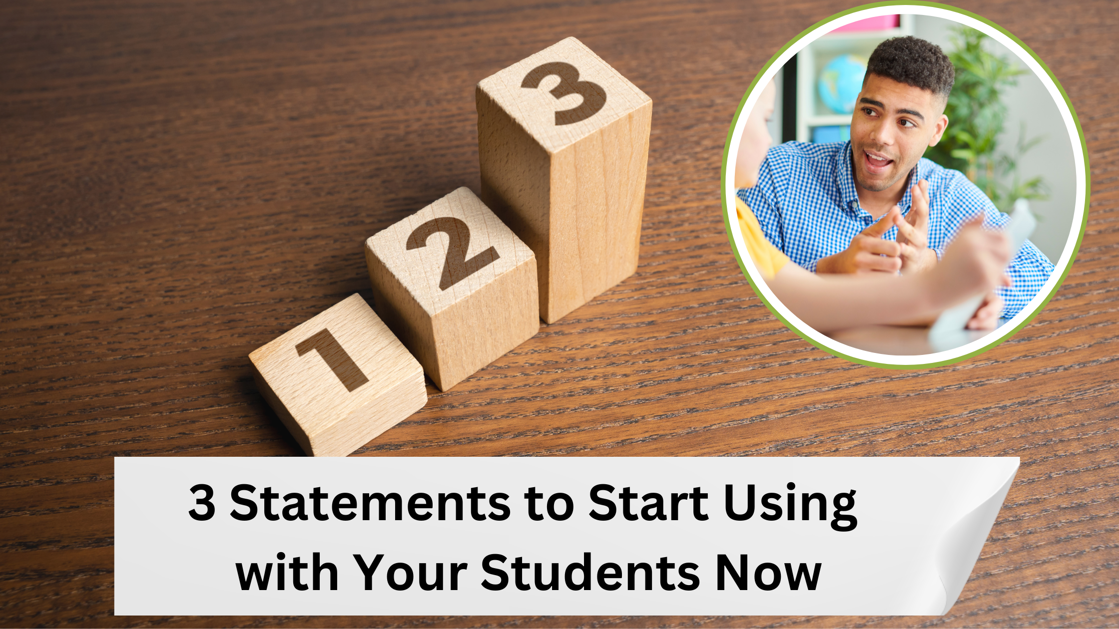 3 Statements to Start Using with Your Students Now